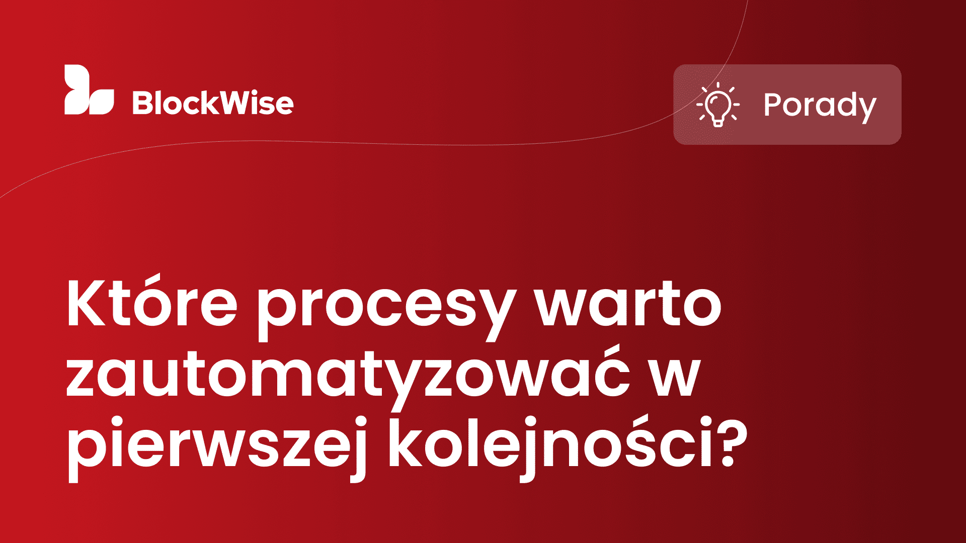 Które procesy warto zautomatyzować? Praktyczne wskazówki